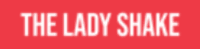 Subscribe to The Lady Shake Newsletter & Get Amazing Discounts